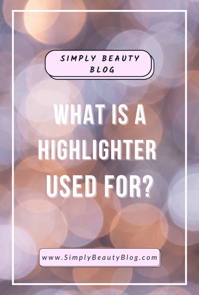 what is a highligher used for simply beauty blog all things beauty blog makeup and beauty blog